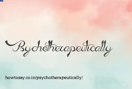 Psychotherapeutically