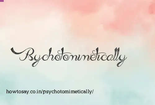 Psychotomimetically