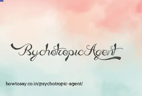 Psychotropic Agent