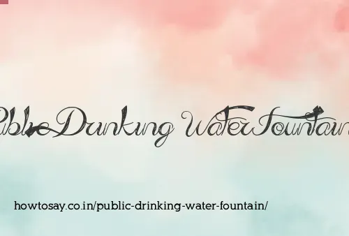 Public Drinking Water Fountain