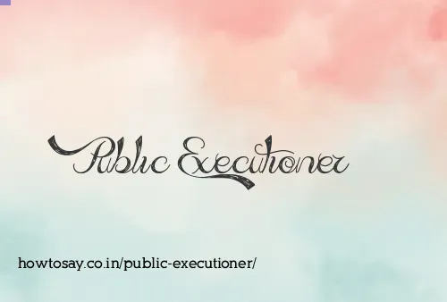 Public Executioner