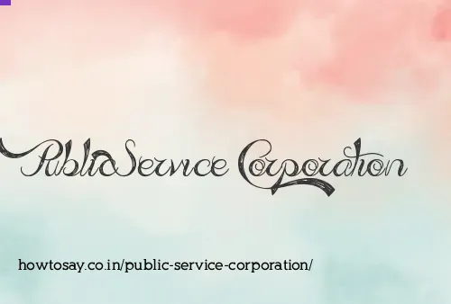 Public Service Corporation