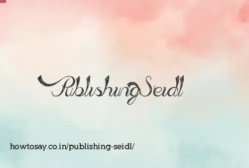 Publishing Seidl