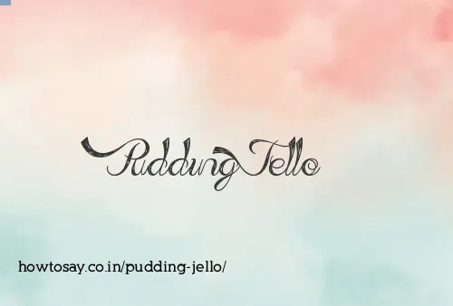 Pudding Jello