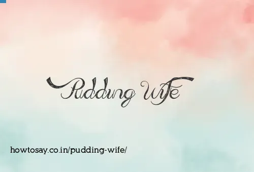 Pudding Wife