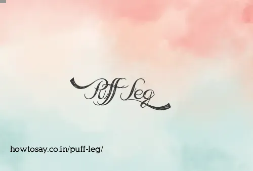 Puff Leg