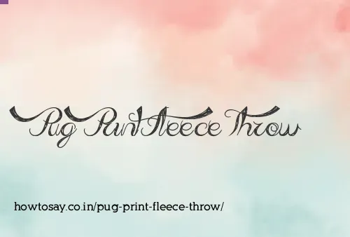 Pug Print Fleece Throw