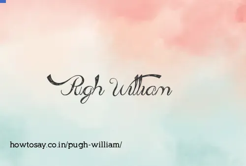 Pugh William