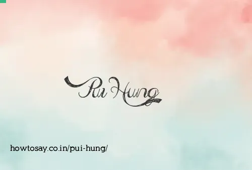 Pui Hung