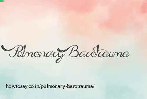 Pulmonary Barotrauma