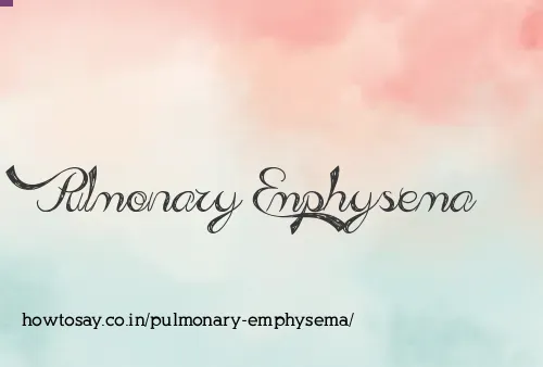Pulmonary Emphysema