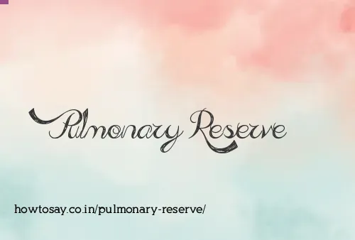 Pulmonary Reserve