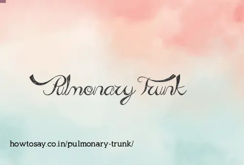 Pulmonary Trunk