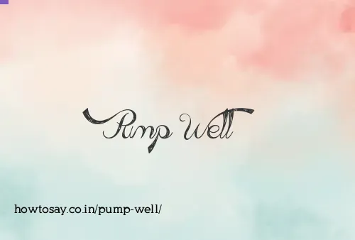 Pump Well