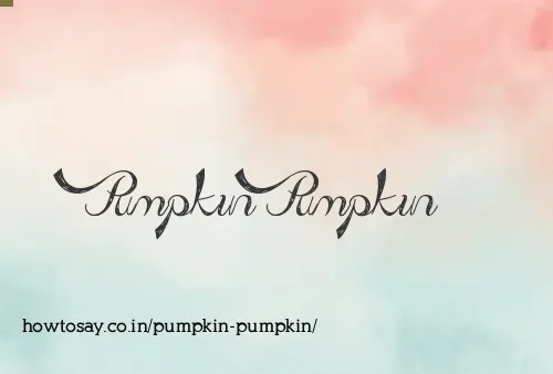 Pumpkin Pumpkin