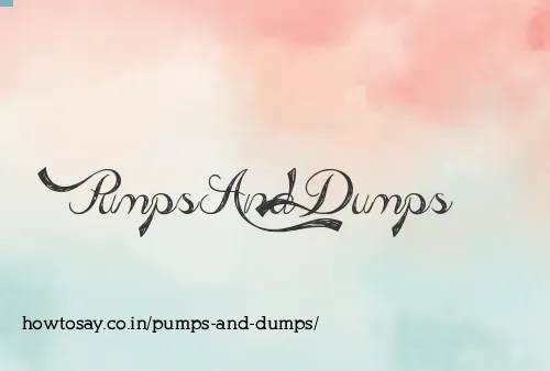 Pumps And Dumps