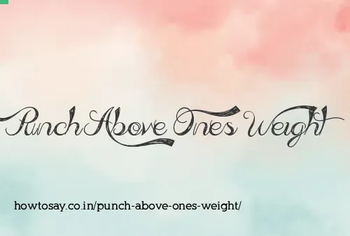Punch Above Ones Weight