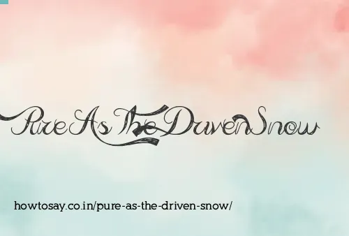 Pure As The Driven Snow