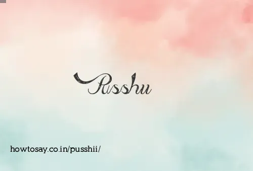 Pusshii