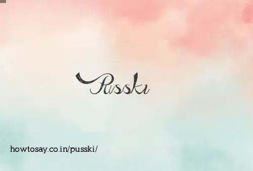 Pusski