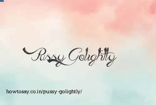 Pussy Golightly