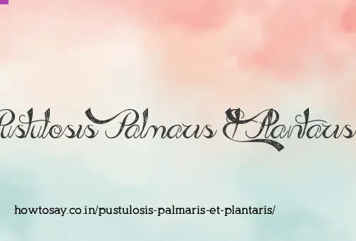 Pustulosis Palmaris Et Plantaris