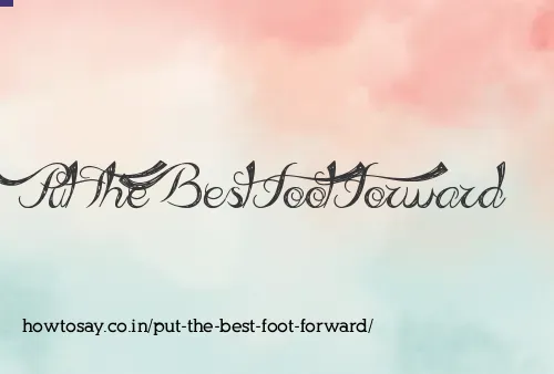 Put The Best Foot Forward