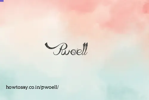 Pwoell