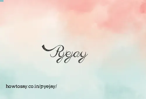 Pyejay