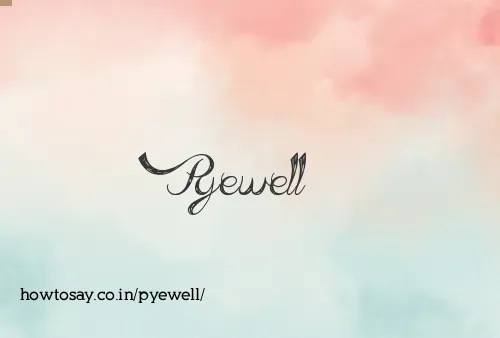 Pyewell
