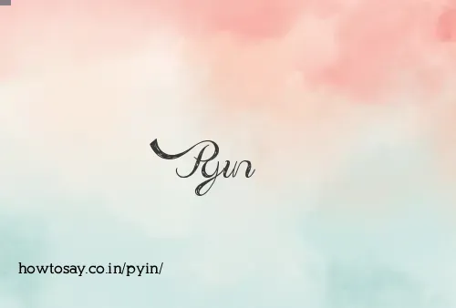 Pyin