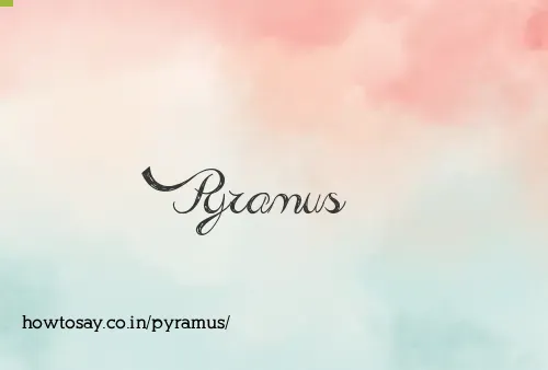 Pyramus