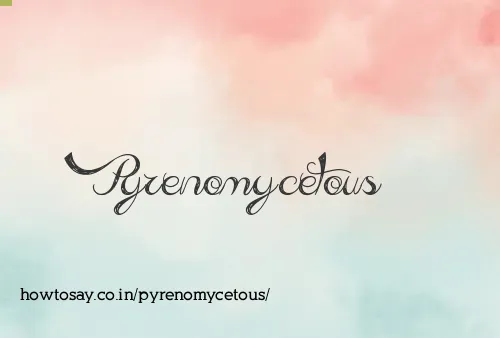 Pyrenomycetous
