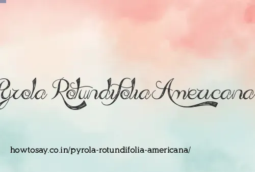 Pyrola Rotundifolia Americana