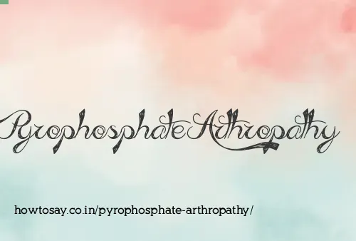 Pyrophosphate Arthropathy