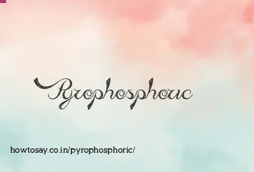 Pyrophosphoric