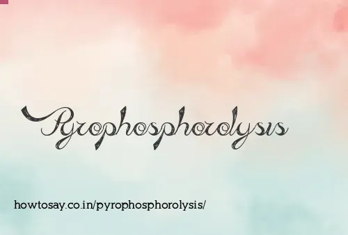 Pyrophosphorolysis