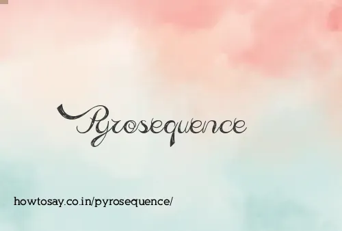 Pyrosequence