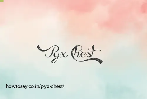 Pyx Chest