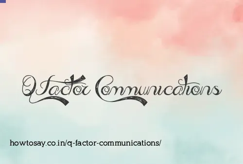 Q Factor Communications