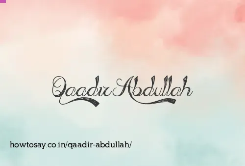 Qaadir Abdullah