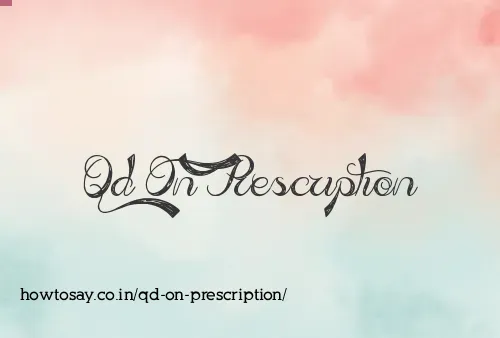 Qd On Prescription