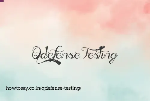 Qdefense Testing
