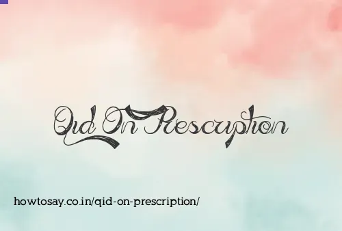Qid On Prescription