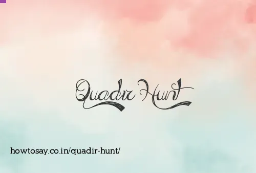 Quadir Hunt