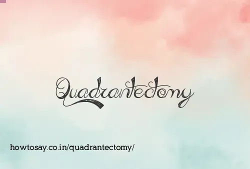 Quadrantectomy