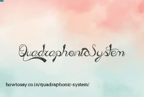 Quadraphonic System