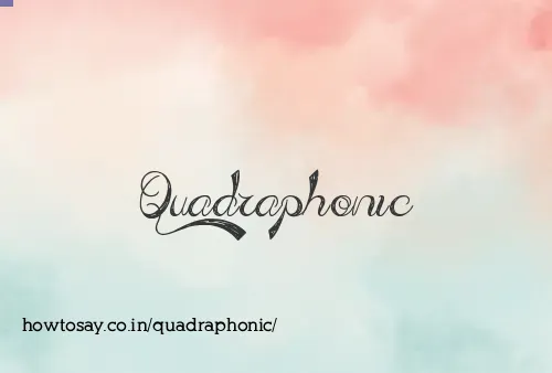 Quadraphonic