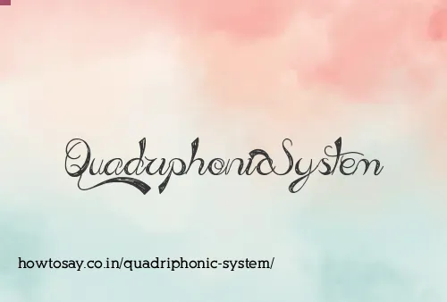 Quadriphonic System