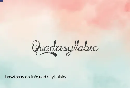 Quadrisyllabic